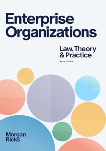 Enterprise Organizations: Law, Theory, and Practice by Morgan Ricks