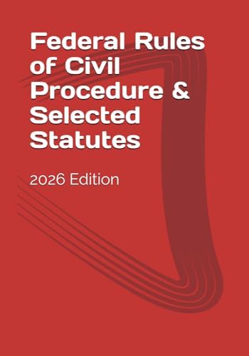 FEDERAL RULES OF CIVIL PROCEDURE & SELECTED STATUTES: 2026 by Lawrence Friedman
