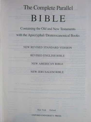 The Complete Parallel Bible with the Apocryphal/Deuterocanonical Books: New Revised Standard Version, Revised English Bible, New American Bible, New Jerusalem Bible by Publisher Oxford University Press