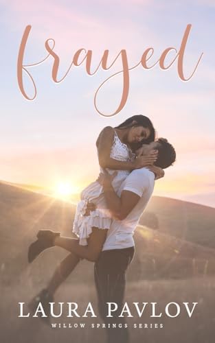 Frayed: A Small Town Sports Romance (Willow Springs Series Book 1) by Laura Pavlov