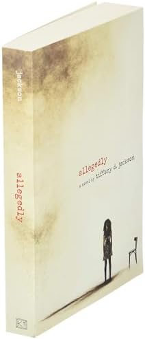 Allegedly: A Story About Injustice, Trauma, and the Search for Truth by Tiffany D. Jackson