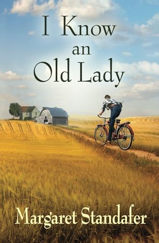 I Know an Old Lady: A Coming of Age Novel by Margaret Standafer