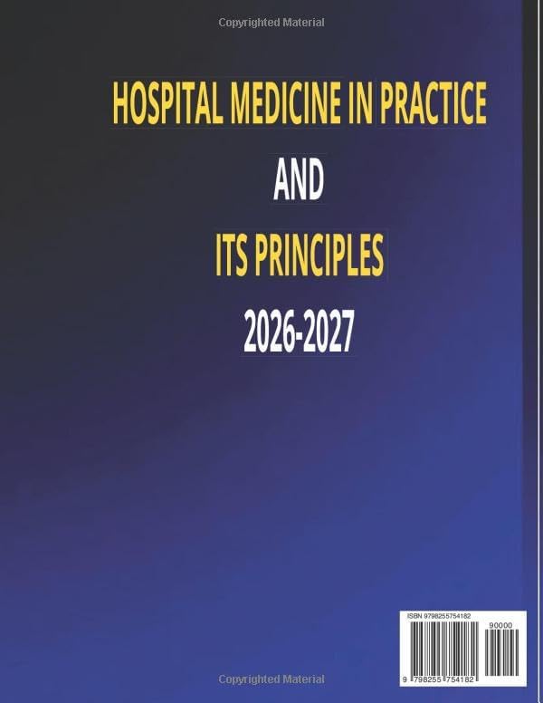 Hospital Medicine in Practice and Its Principles 2026 - 2027: A Modern Clinical and Systems-Based Guide to Inpatient Care, Decision-Making, and High-Value Practice by Kimberly Castle