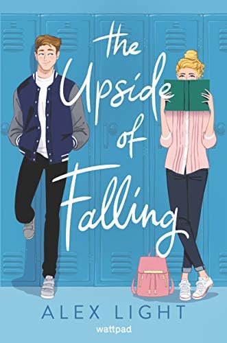The Upside of Falling: A Fun and Flirty Teen Romance by Alex Light