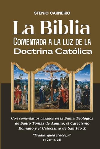 La Biblia Comentada a la luz de la Doctrina Católica (Spanish Edition) by Stenio Carneiro