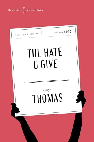 The Hate U Give American Classics Edition: A Special Edition of the Award-Winning YA Novel (Ages 14+), in Celebration of America’s 250th Anniversary (HarperCollins American Classics, 4) by Angie Thomas