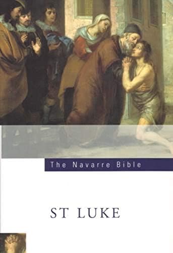 The Navarre Bible: St Luke's Gospel: Third Edition (Navarre Bible: New Testament) by Jose Maria Casciaro