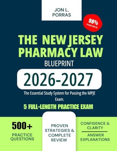 The New Jersey Pharmacy Law Blueprint 2026-2027: The Essential Study System for Passing the MPJE Exam. by Jon L. Porras