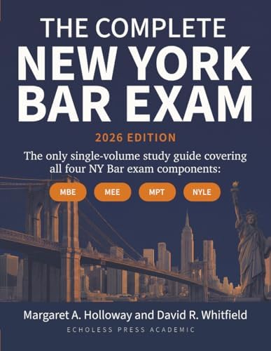 The Complete New York Bar Exam: The only single-volume study guide covering all four NY Bar exam components: MBE, MEE, MPT, and NYLE. by Margaret A. Holloway