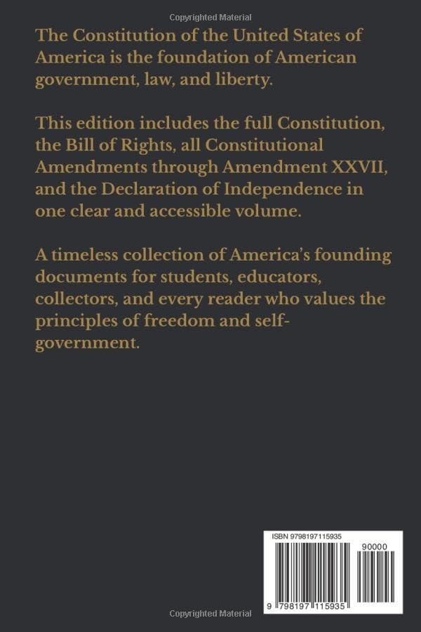 The Constitution of the United States of America: Including the Declaration of Independence, The Bill of Rights, and All Amendments by Founding Fathers