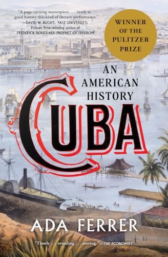 Cuba: An American History by Ada Ferrer