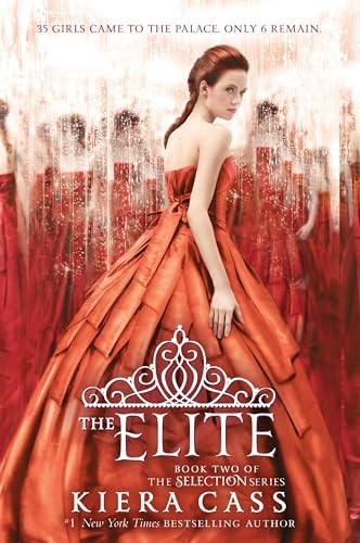 The Elite: A Captivating Royal Romance of Palace Intrigue, Fierce Competition, and a Daring Love Triangle (The Selection, 2) by Kiera Cass