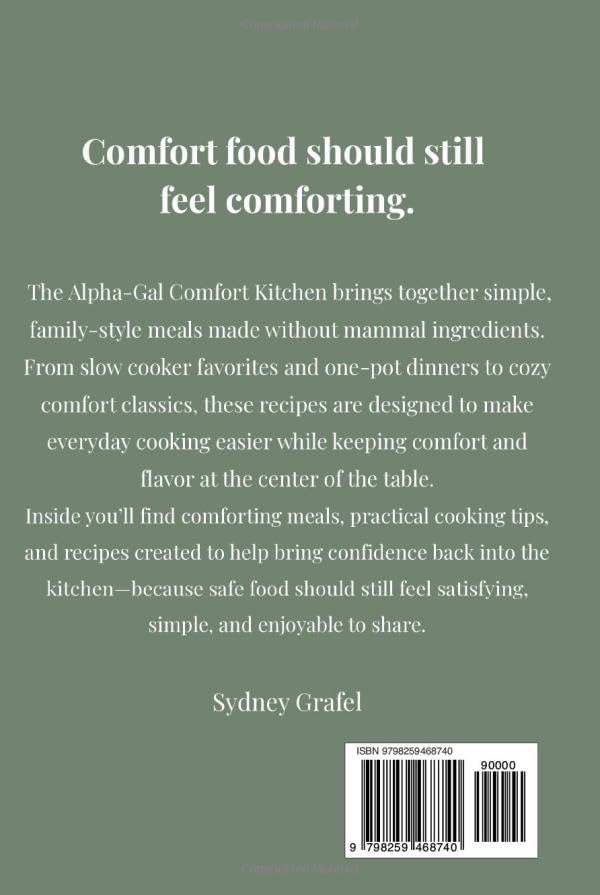 The Alpha-Gal Comfort Kitchen: Simple Slow Cooker, One-Pot, and Family-Style Recipes Without Mammal Ingredients by Sydney Grafel