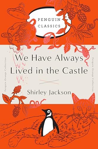 We Have Always Lived in the Castle: (Penguin Orange Collection) by Shirley Jackson