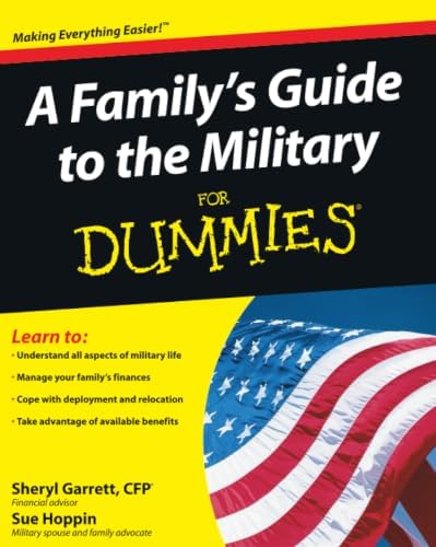 A Family's Guide to the Military For Dummies (For Dummies Series) by Sheryl Garrett