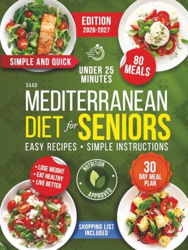 Mediterranean Diet Cookbook for Beginners – Healthy Eating Cook Books with Easy Mediterranean Diet Meal Plan – Easy Recipes and Instructions – Ideal Cookbook for Seniors, Weight Management by MR . Saad
