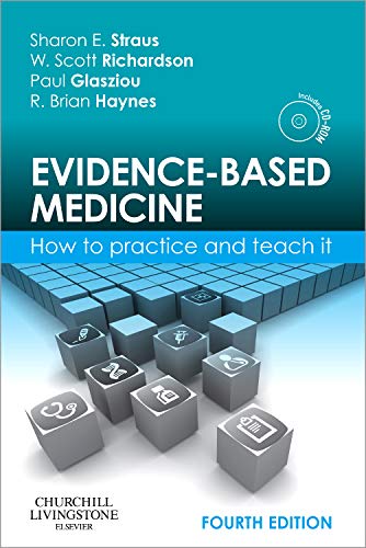 Evidence-Based Medicine: How to Practice and Teach It (Straus, Evidence-Based Medicine) by Sharon E. Straus CM MD MSc FRCPC