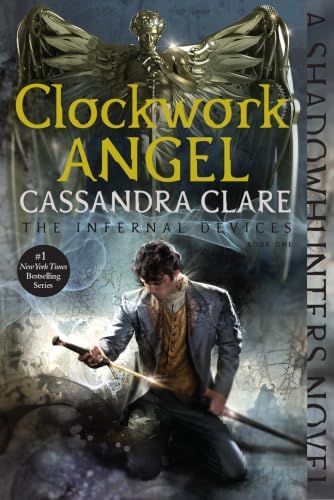 Clockwork Angel (The Infernal Devices) by Cassandra Clare