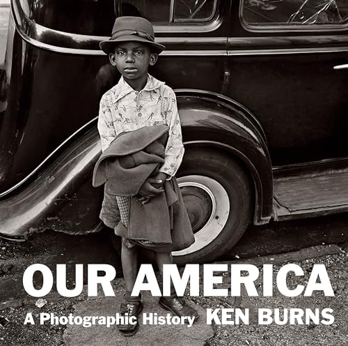 Our America: A Photographic History by Ken Burns