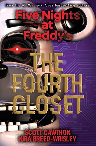 The Fourth Closet: Five Nights at Freddy’s (Original Trilogy Book 3) by Scott Cawthon