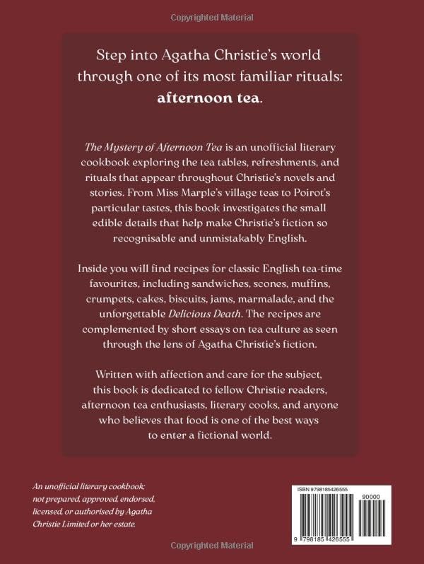 The Mystery of Afternoon Tea: Tea Treats and Rituals in the Works of Agatha Christie: An Unofficial Cookbook by Tatiana Alekseeva