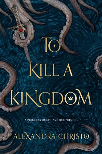 To Kill a Kingdom (Hundred Kingdoms) by Alexandra Christo