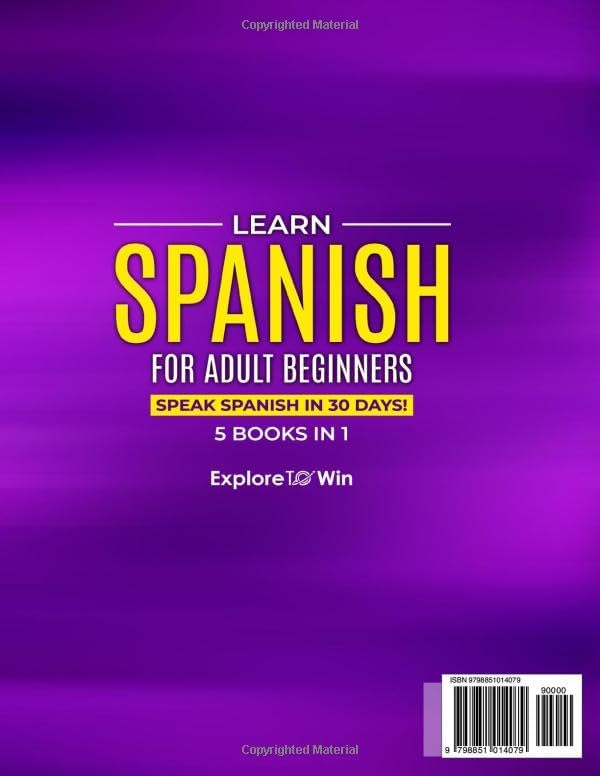Learn Spanish for Adult Beginners: 5 Books in 1: Speak Spanish In 30 Days! by Explore ToWin