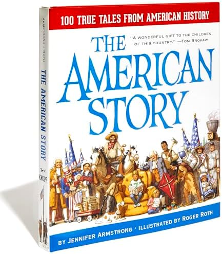 The American Story: 100 True Tales from American History by Jennifer Armstrong