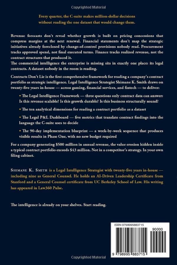 CONTRACTS DON'T LIE: THE STRATEGIC INTELLIGENCE HIDDEN INSIDE YOUR COMPANY'S AGREEMENTS by Shimane Smith