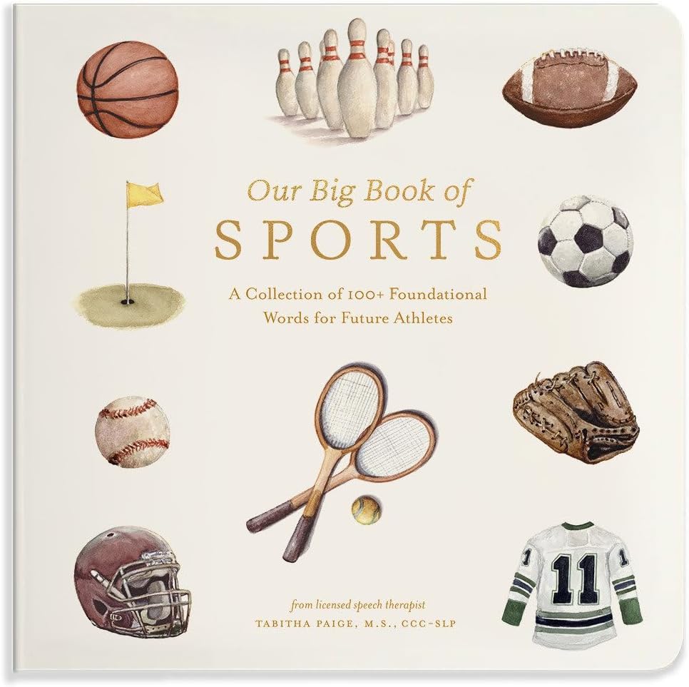 Our Big Book of Sports: A Collection of 100+ Foundational Words for Future Athletes (Tabitha Paige Children's Book Series) by Tabitha Paige MS CCC-SLP