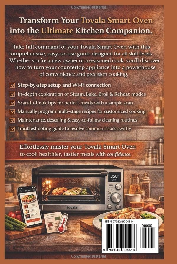 Tovala Smart Oven Mastery Guide: Step-by-Step Setup, Easy Recipes & Troubleshooting Made Simple: Maximize Performance with Clear Instructions for Everyday Cooking Success by Melissa O. McKinley