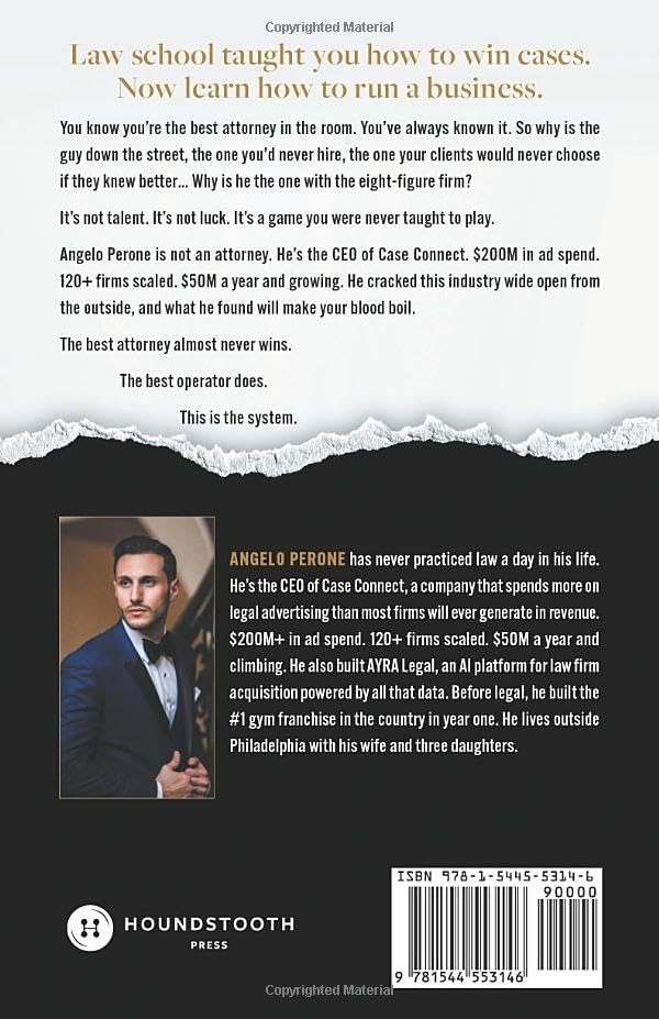 The Best Attorney Never Wins: Why Great Lawyers Go Broke and Average Ones Build Empires by Angelo Perone