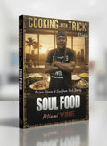 Cooking with Trick Daddy Recipes, Stories & Soul from Trick Daddy by Trick Daddy