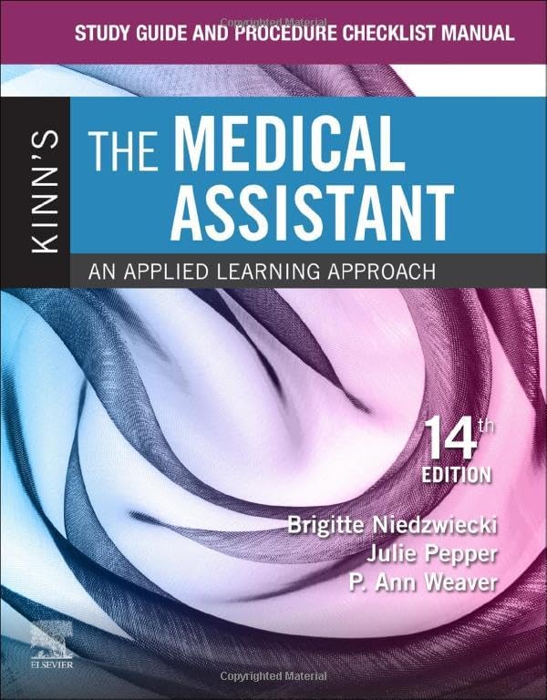 Study Guide and Procedure Checklist Manual for Kinn's The Medical Assistant: An Applied Learning Approach by Brigitte Niedzwiecki RN MSN RMA