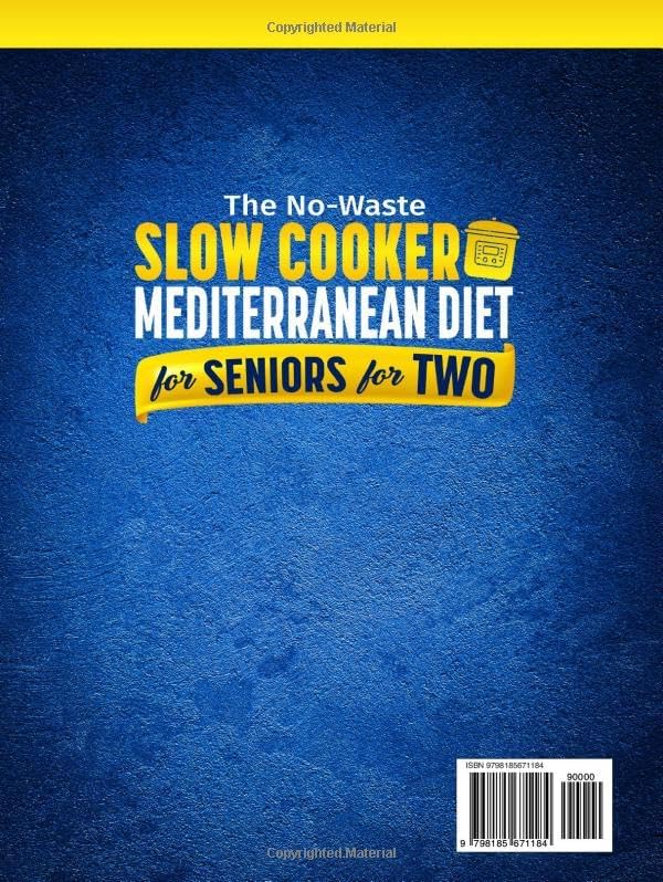 The No-Waste Slow Cooker Mediterranean Diet for Seniors for Two: Perfectly Portioned, Low-Sodium & Anti-Inflammatory Recipes That Melt Away Stress, ... Everyday Meals For Seniors For Two) by Margaret Ashford