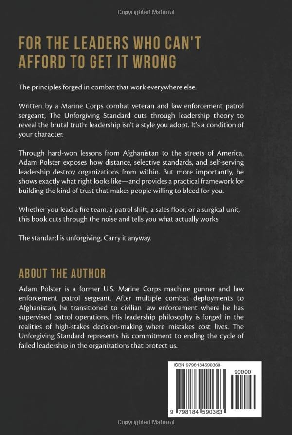 The Unforgiving Standard: Leadership, Discipline, and Accountability For Those Who Can't Afford To Get It Wrong by Adam Polster