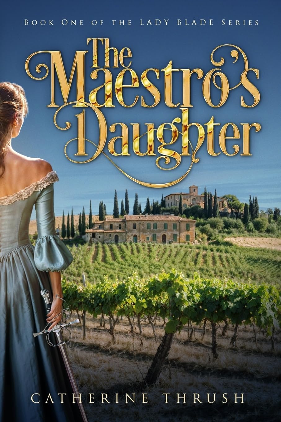 The Maestro's Daughter (The Lady Blade Series) by Catherine Thrush