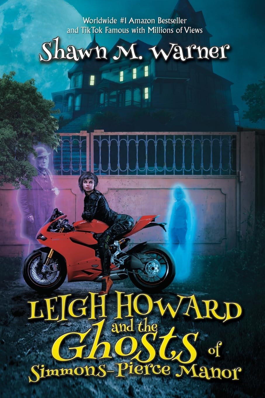 Leigh Howard and the Ghosts of Simmons-Pierce Manor by Shawn M. Warner
