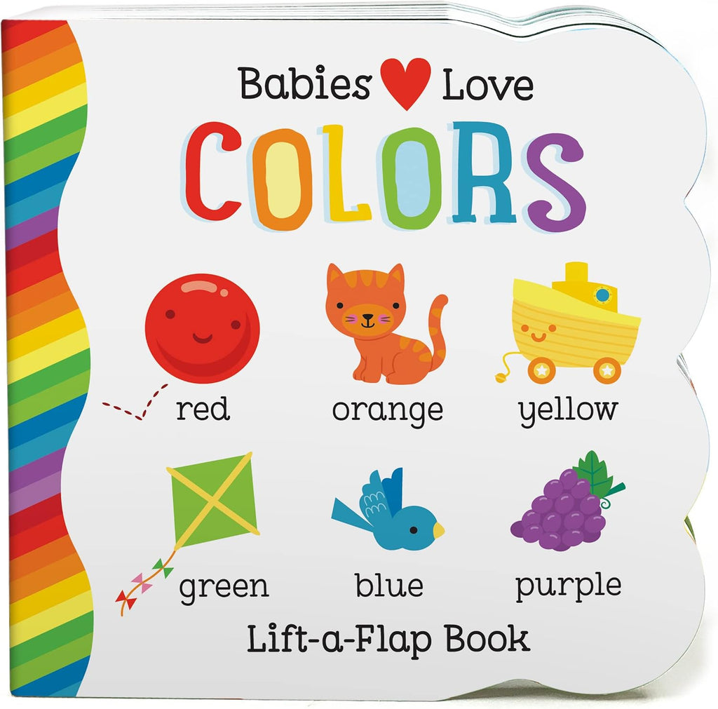 Babies Love Colors - A First Lift-a-Flap Board Book for Babies and Toddlers Learning about Colors by Michelle Rhodes-Conway