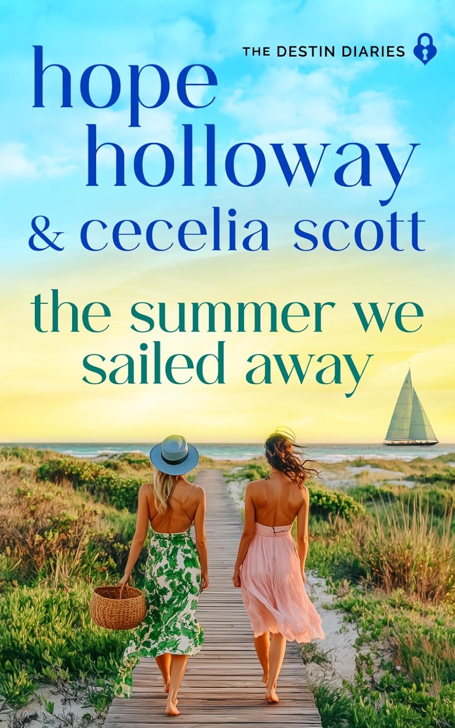 The Summer We Sailed Away (The Destin Diaries) by Hope Holloway