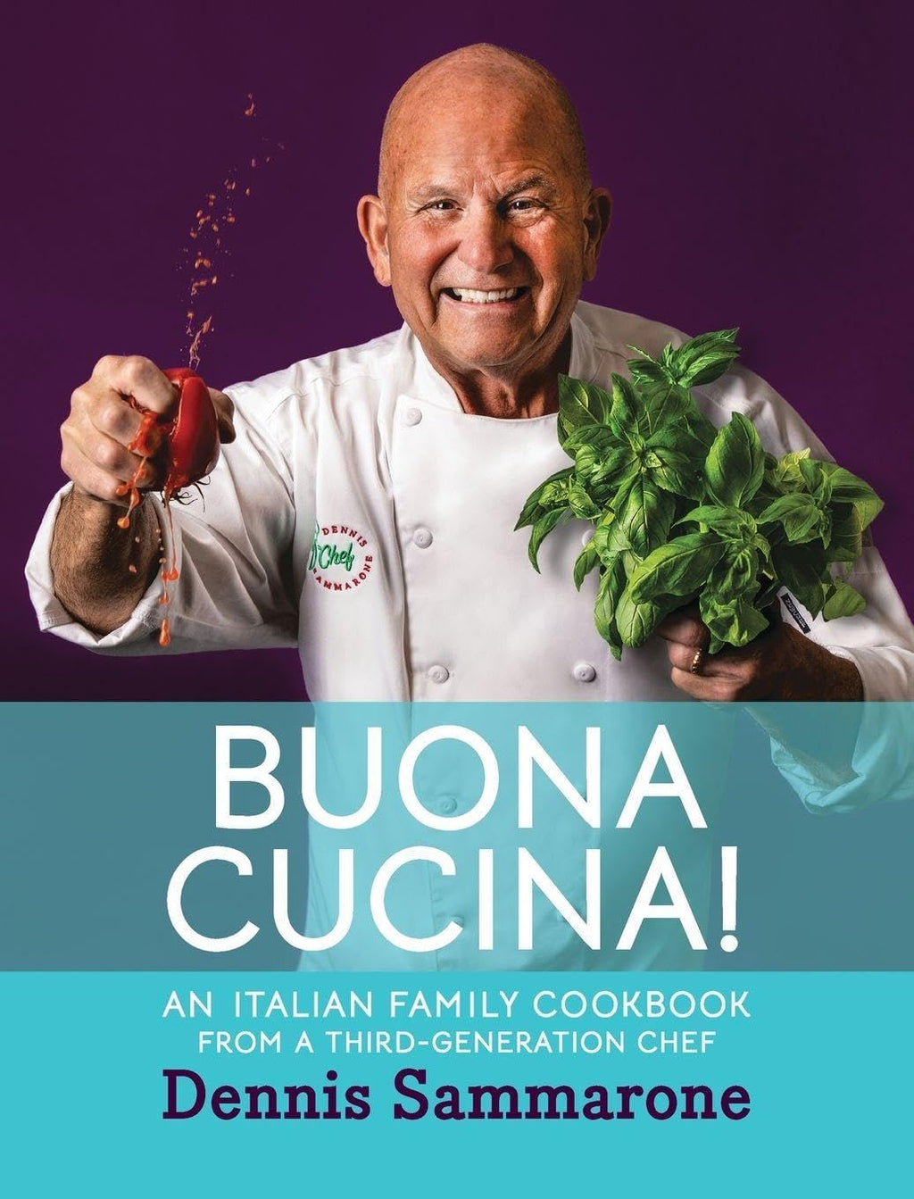 Buona Cucina! An Italian Family Cookbook from a Third-Generation Chef by Dennis Sammarone