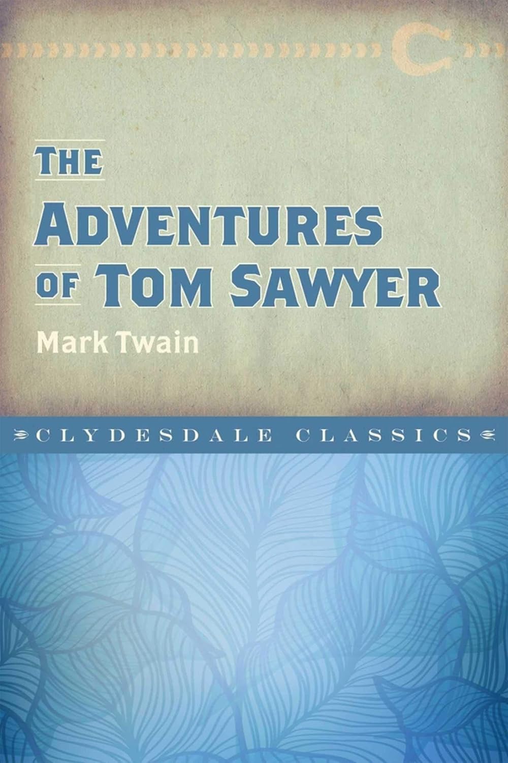 The Adventures of Tom Sawyer (Clydesdale Classics) by Mark Twain