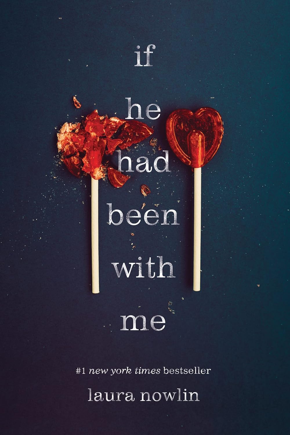 If He Had Been with Me: A Heartbreaking Romance of First Love and Loss by Laura Nowlin