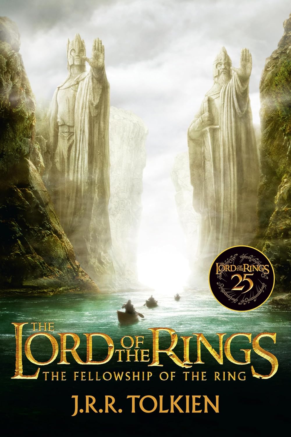 The Fellowship of the Ring 25th Anniversary [Movie tie-in]: Being the First Part of The Lord of the Rings by J.R.R. Tolkien