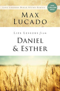 Life Lessons from Daniel and Esther: Faith Under Pressure by Max Lucado