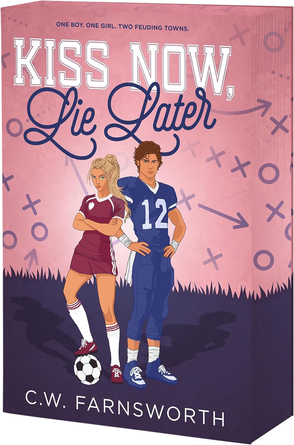 Kiss Now, Lie Later by C.W. Farnsworth