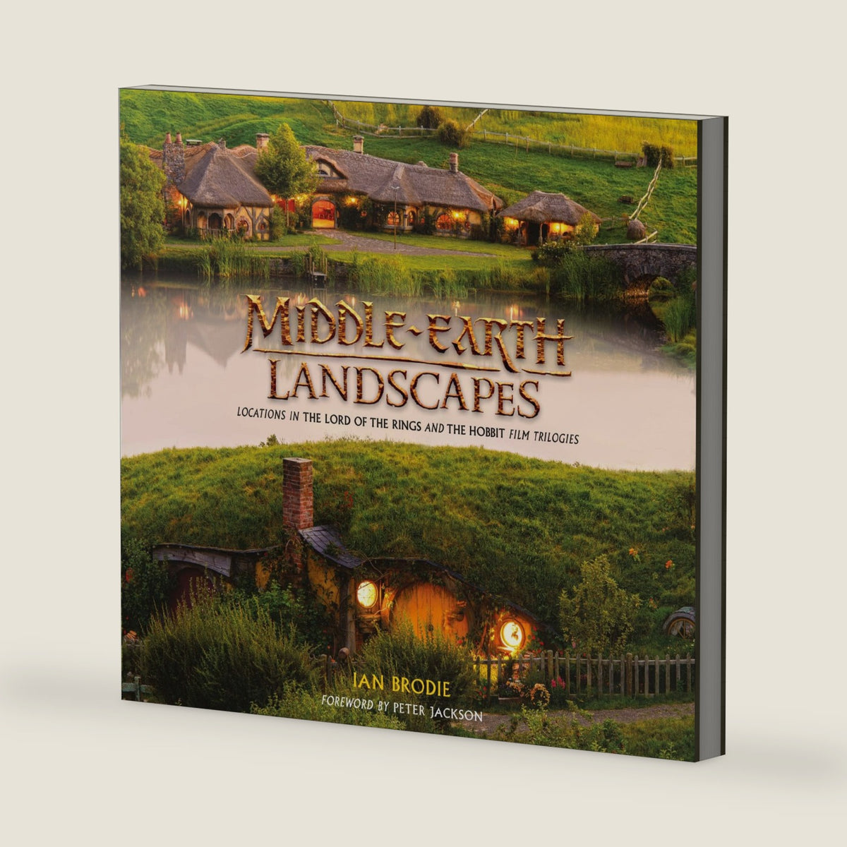 Middle-earth Landscapes: Locations in The Lord of the Rings and The Hobbit Film Trilogies by Ian Brodie