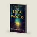 The Edge of the Woods: A nail-biting new thriller from USA Today bestselling author of The Weekend Away. You won’t see the twist coming! by Sarah Alderson