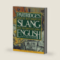 Concise Dictionary of Slang and Unconventional English: From a Dictionary of Slang and Unconventional English by Eric Partridge by Paul Beale
