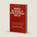 Morris Dictionary of Word and Phrase Origins by William Morris